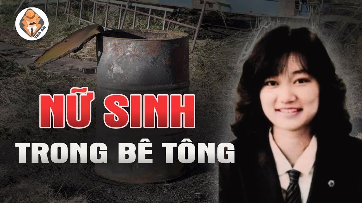 Nữ Sinh Trong Thùng Bê Tông - Vụ Đáng Nhớ Nhất Nhật Bản - Junko Furuta - Tra Án