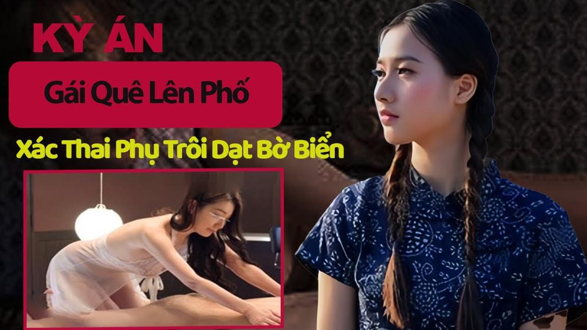 Kỳ Án Trung Quốc : Tham Vọng Của Cô Gái Nông Thôn Xinh Đẹp | Hồ Sơ Kỳ Án