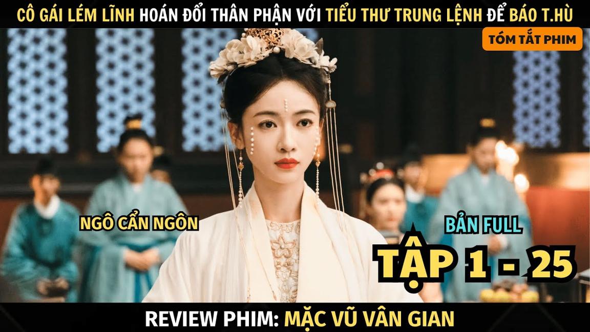 Review Phim Cô Gái Hoán Thân Với Tiểu Thư Trung Lệnh Báo T.hù | Full Tập 1 - 25