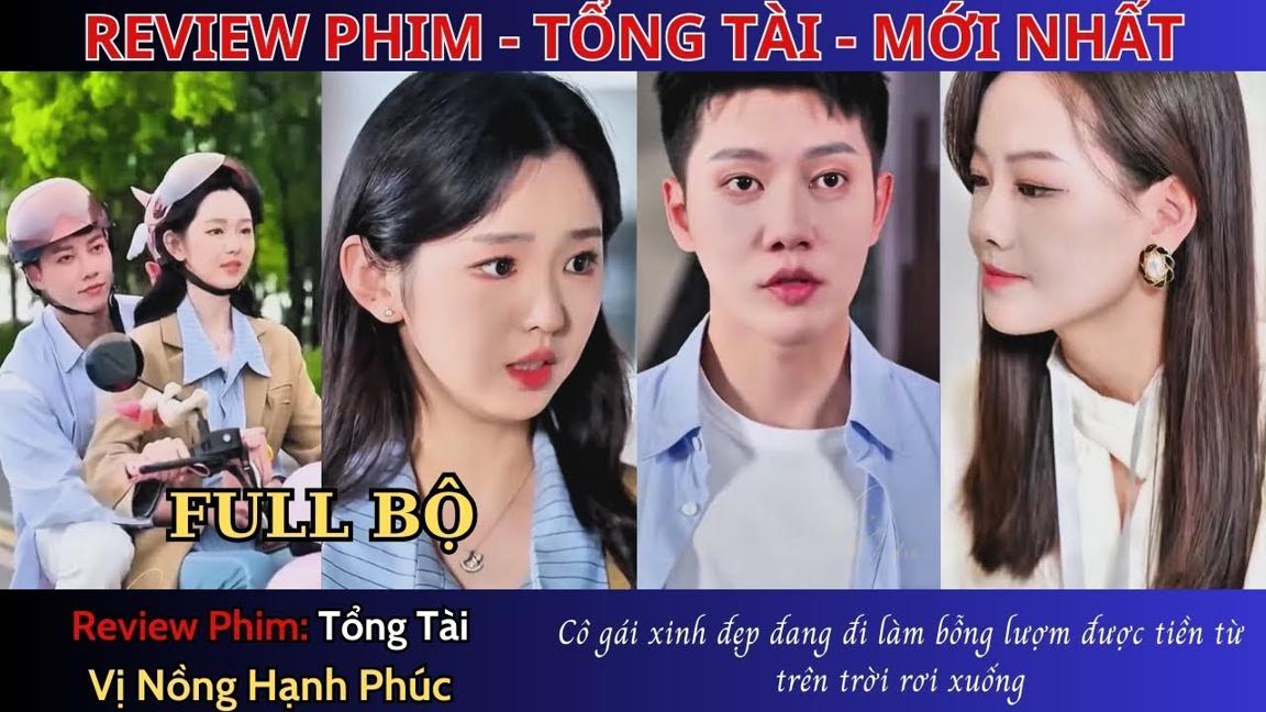 Review Phim Vị Nồng Hạnh Phúc | Cô Gái Xinh Đẹp Đang Đi Làm Bỗng Lượm Được Tiền Trên Trời Rơi Xuống