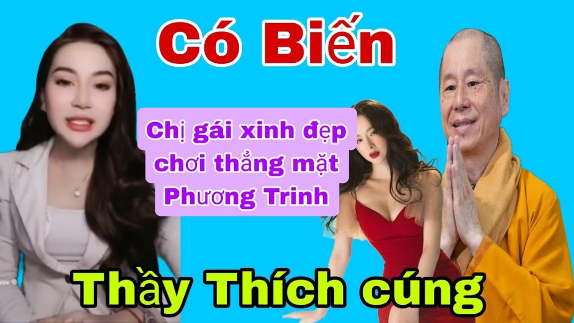 Có Biến Chị gái xinh đẹp chơi thẳng mặt Thích Chân Quang và Angela Phương Trinh