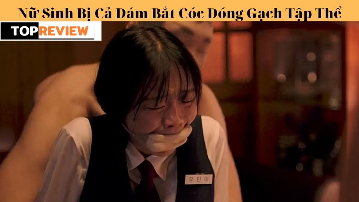 Nữ Sinh Bị Cả Đám Côn Đồ Đóng Gạch Tập Thể-Review Phim Hay