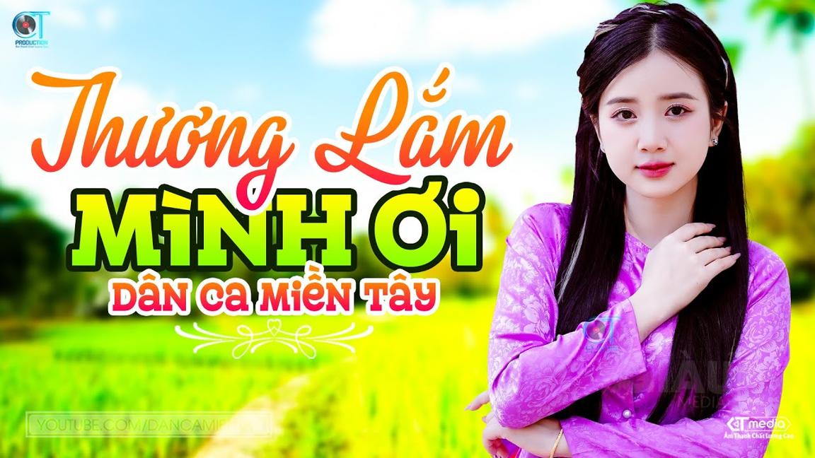 Thương Lắm Mình Ơi - LK Dân Ca Miền Tây 2024, Nhạc Trữ Tình Quê Hương Chọn Lọc - Dân Ca Miền Tây